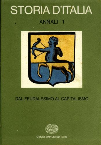 9788806309817-Storia d'Italia. Annali, Vol.1: Dal feudalesimo al capitalismo.