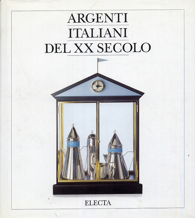 9788843546275-Argenti italiani del XX secolo. Dalle arti decorative al design.