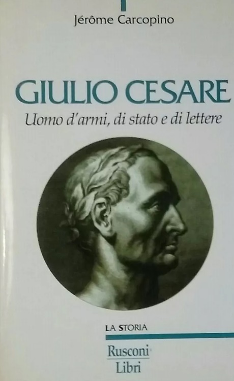 9788818880625-Giulio Cesare. Uomo d'armi, di stato e di lettere.