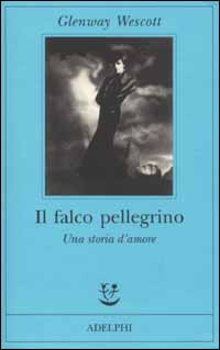 9788845916939-Il falco pellegrino. Una storia d'amore.