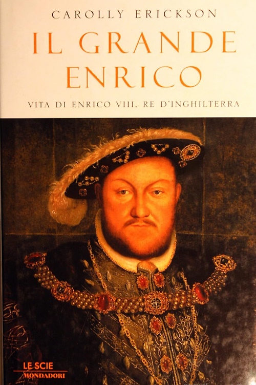 9788804454670-Il Grande Enrico. Vita di Enrico VIII, Re d'Inghilterra.