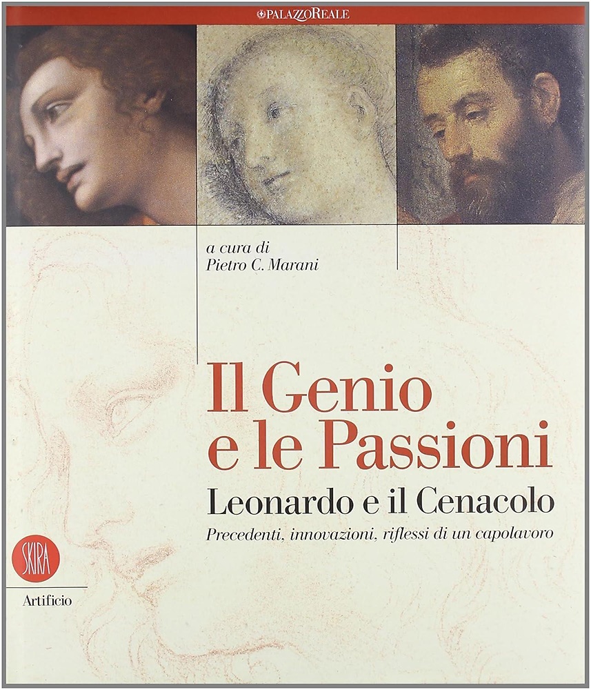9788881188918-Il genio e le passioni. Leonardo da Vinci e il Cenacolo. Precedenti, innovazioni
