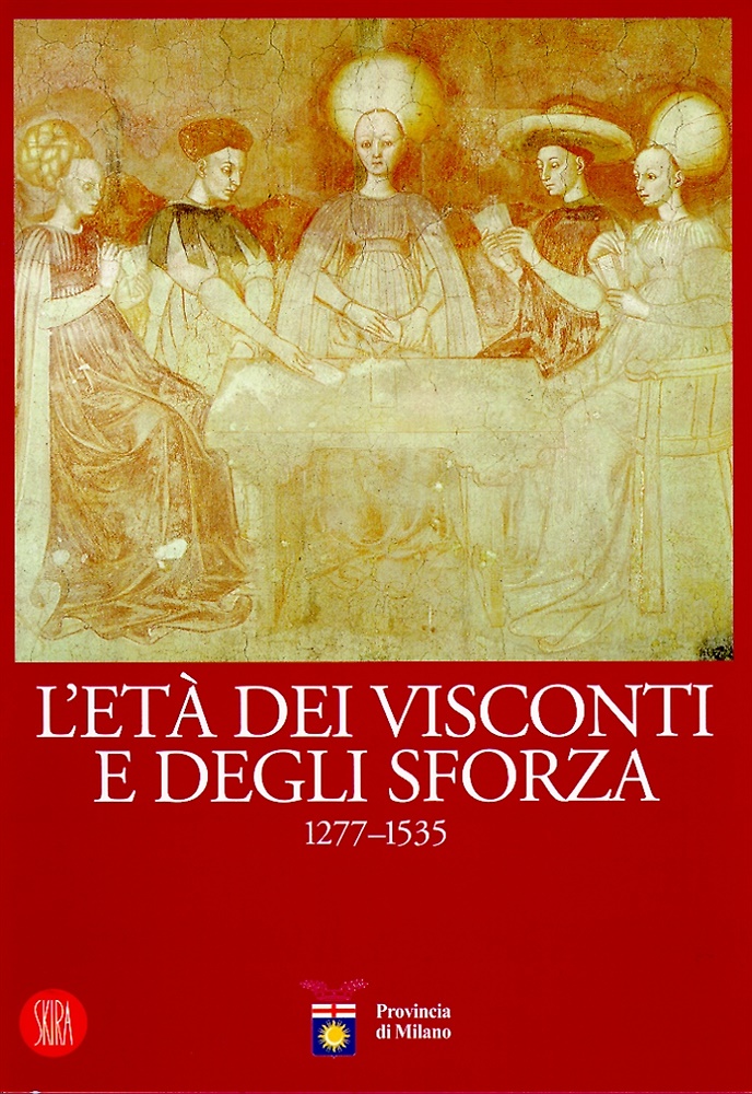 9788881188956-L'età dei Visconti e degli Sforza 1277-1535.