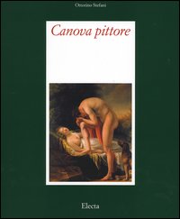 9788837034825-Canova pittore. Tra Eros e Thanatos.