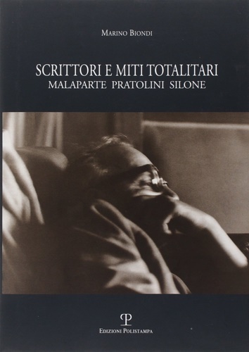 9788883044168-Scrittori e miti totalitari. Malaparte Pratolini Silone.