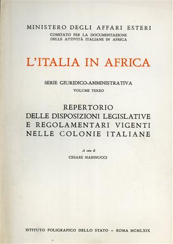 L'Italia in Africa. Vol.III: Repertorio delle disposizioni legislative e regolam