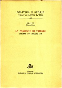 9788884987563-La passione di Trieste. Ottobre 1914-Maggio 1915.