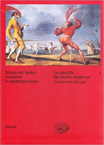 9788806147501-Storia del teatro moderno e contemporaneo. Vol.I:La nascita del teatro moderno.