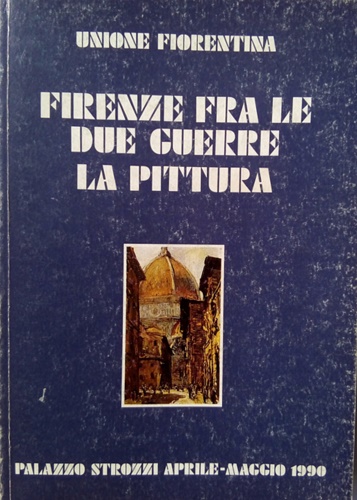 Storia di una città. Firenze fra le due guerre. La pittura.