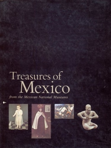 Treasures of Mexico from the Mexican National Museums.