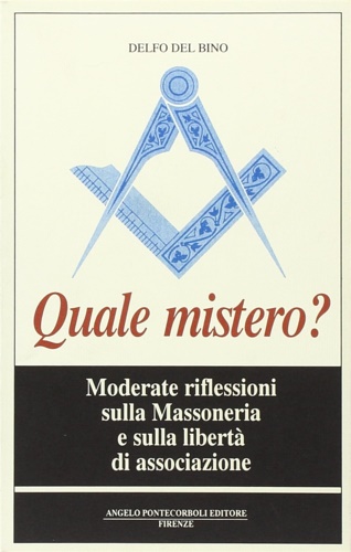 9788885207431-Quale mistero? Moderate riflessioni sulla Massoneria e sulla libertà di associaz