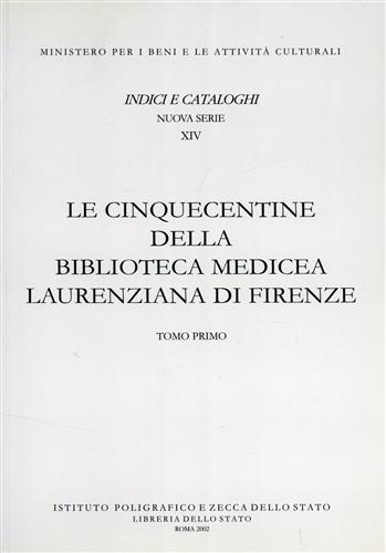 Le Cinquecentine della Biblioteca Medicea Laurenziana di Firenze.