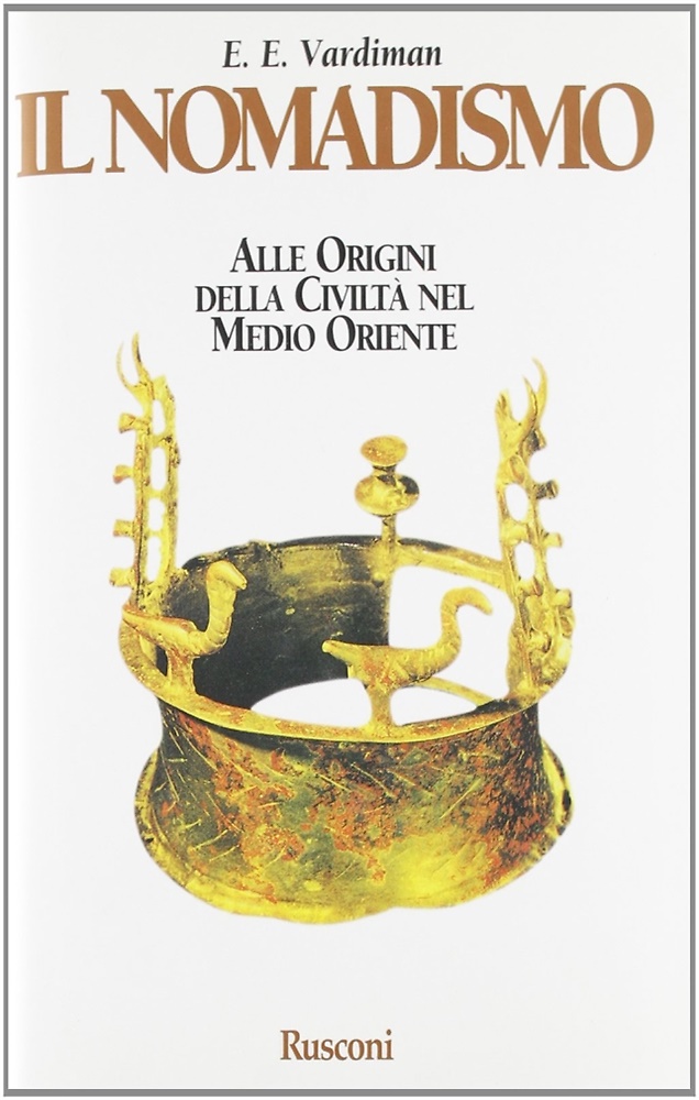 9788818880557-Il nomadismo. Alle origini della civiltà nel Medio Oriente.