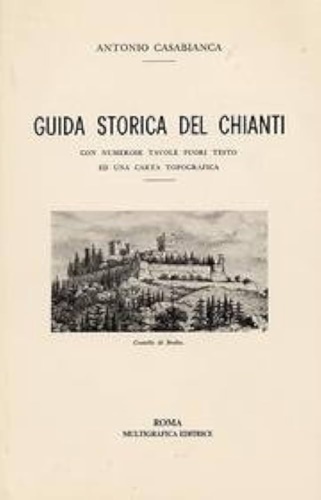 Guida Storica del Chianti.