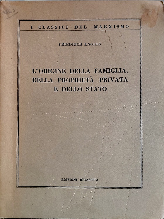 L'origine della famiglia della proprietà privata e dello Stato.