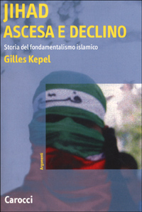 9788843018123-Jihad. Ascesa e declino. Storia del fondamentalismo islamico.