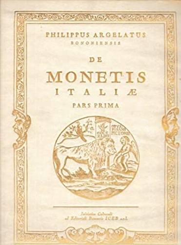 Tractatus de Monetis Italiae variorum illustrium virorum dissertationes.