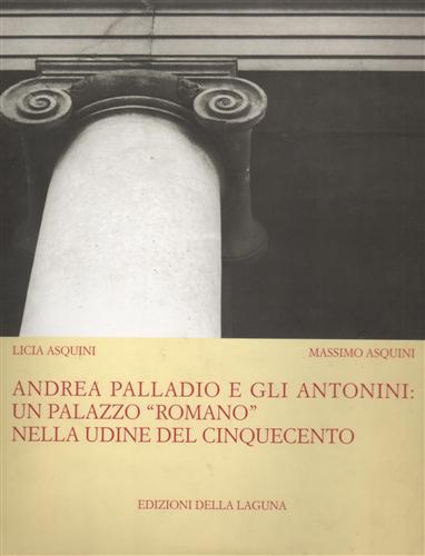 Andrea Palladio e gli Antonini: un palazzo 