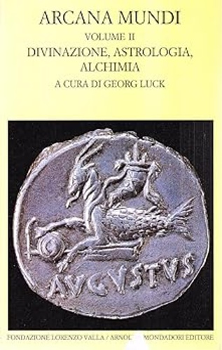 9788804454922-Arcana Mundi. Magia e occulto nel mondo greco e romano. Vol.II:Divinazione, Astr