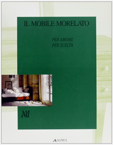 9788881252145-Il mobile di Morelato. Per amore per scelta.