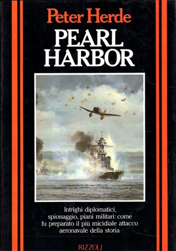 9788817333795-Pearl Harbor. Intrighi diplomatici,spionaggio,piani militari:come fu preparato i