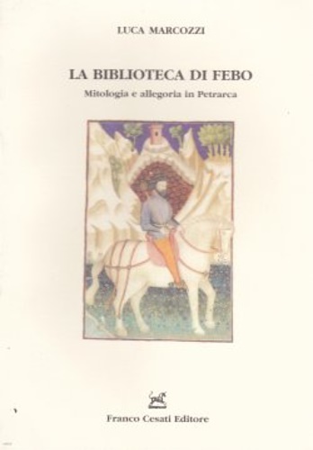 9788876671418-La biblioteca di Febo. Mitologia e allegoria in Petrarca.