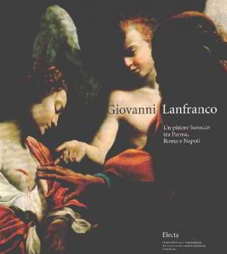 9788843578993-Giovanni Lanfranco. Un pittore barocco tra Parma, Roma e Napoli.