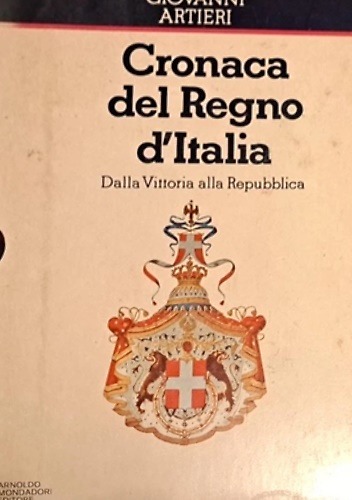 9788804141174-Cronaca del Regno d'Italia. Vol.II: Dalla vittoria alla Repubblica.