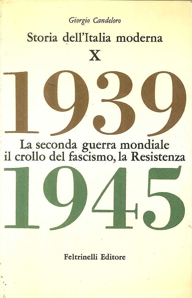 La seconda guerra mondiale, il crollo del fascismo, la resistenza.