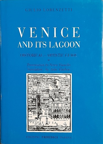 Venice and its Lagoon. Historical-Artistic Guide.