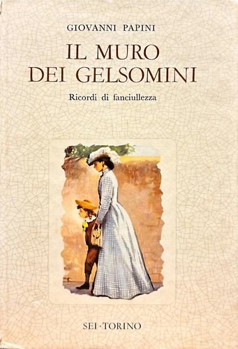 Il muro dei gelsomini (Ricordi di fanciullezza).