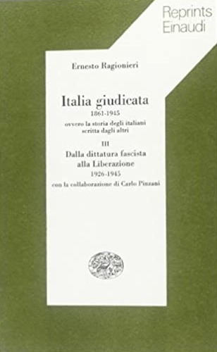 Italia giudicata. 1861-1945 ovvero la storia degli italiani scritta dagli altri.