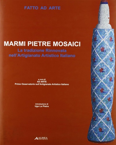 9788881255344-Pietre, Marmi, Mosaici. La tradizione rinnovata nell'Artigianato Artistico Itali