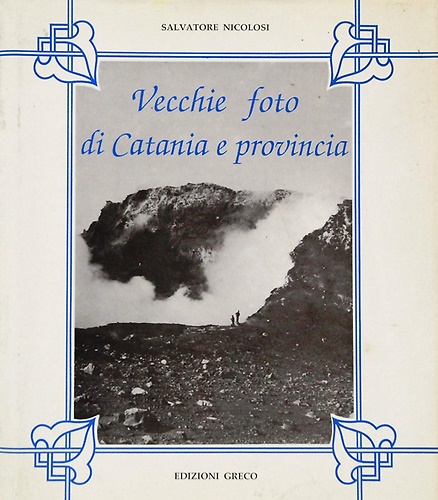 Vecchie foto di Catania e provincia.