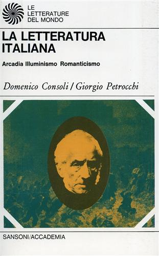 La letteratura italiana. Arcadia, Illuminismo, Romanticismo.