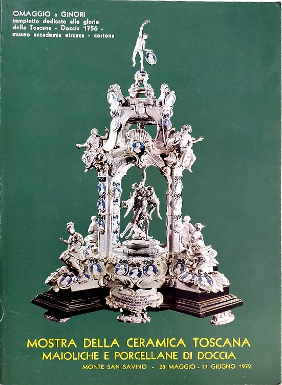Mostra della ceramica toscana. Maioliche e porcellane di Doccia.