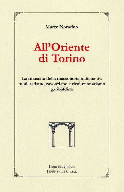 9788887774368-All'Oriente di Torino. La Rinascita della Massoneria Italiana tra Moderatismo Ca