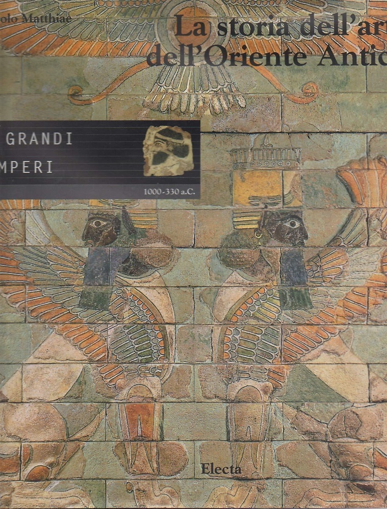 9788843553471-La storia dell'arte dell'Oriente Antico. I grandi imperi. 1000-300 a.C.
