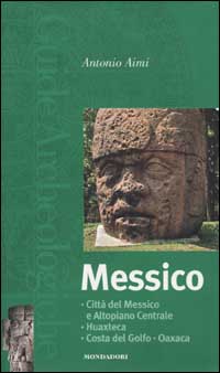 9788804485285-Messico. Città del Messico e Altopiano Centrale, Huaxteca, Costa del Golfo, Oaxa