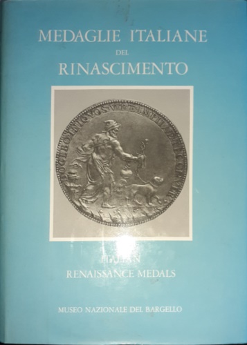 Medaglie italiane del Rinascimento nel Museo Nazionale del Bargello. Vol.II:1513