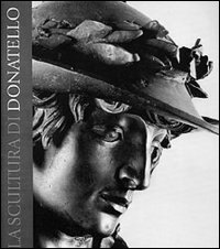 9788871667362-La scultura di Donatello. Tecniche e linguaggio.