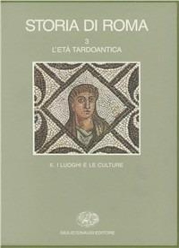 9788806117450-Storia di Roma. Vol.III: L'Età Tardoantica. Tomo II: I luoghi e le culture.