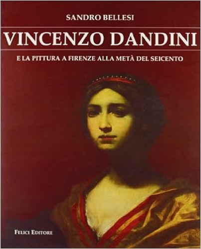 9788888327464-Vincenzo Dandini e la pittura a Firenze alla metà del Seicento.