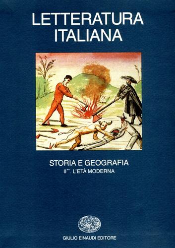 9788806113803-Letteratura Italiana. Storia e geografia. Vol.II,tomo II: L'Età Moderna.