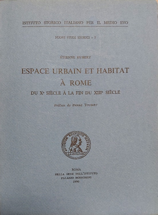 Espace urbain et habitat à Rome du X siecle a la fin du XIII siècle.