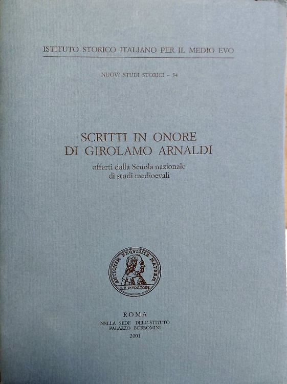 Scritti in onore di Girolamo Arnaldi offerti dalla Scuola Nazionale di Studi Med