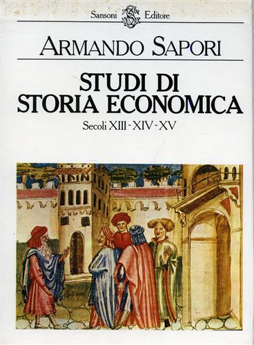 Studi di Storia economica. Secoli XIII-XIV-XV.