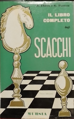 Il libro completo degli scacchi. La storia millenaria degli Scacchi.Studio della