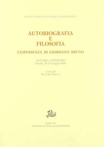 9788884980809-Autobiografia e filosofia. L'esperienza di Giordano Bruno.