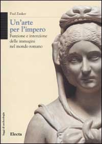 9788843572663-Un'arte per l'impero. Funzione e intenzione delle immagini nel mondo romano.